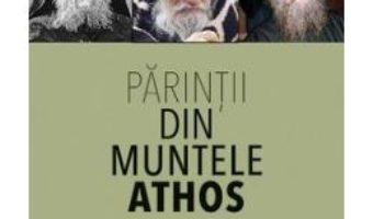 Cartea Despre rugaciune – Parintii din Muntele Athos (download, pret, reducere)