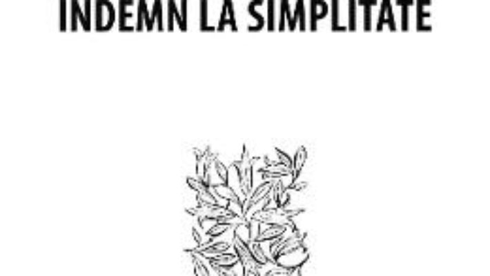 Cartea Indemn la simplitate – Ernest Bernea (download, pret, reducere)