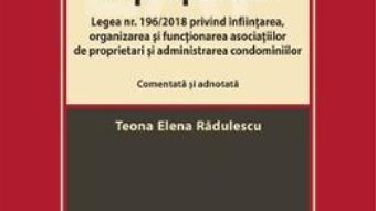 Cartea Asociatii de proprietari. Comentata si adnotata – Teona Elena Radulescu (download, pret, reducere)