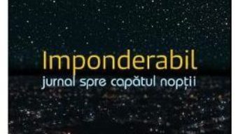 Cartea Imponderabil. Jurnal spre capatul noptii – Liviu Cangeopol (download, pret, reducere)