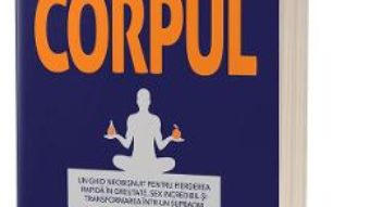 Cartea 4 ore – Corpul – Timothy Ferriss (download, pret, reducere)