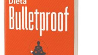 Cartea Dieta Bulletproof – Dave Asprey (download, pret, reducere)