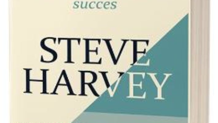 Cartea Poarta-te ca un om de succes, gandeste ca un om de succes – Steve Harvey (download, pret, reducere)