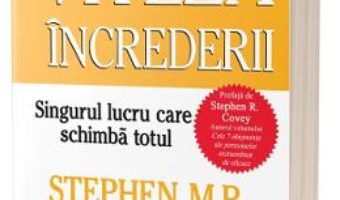 Cartea Viteza increderii – Stephen M.R. Covey (download, pret, reducere)