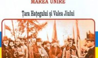 Cartea Romanii din Sud-Vestul Transilvaniei si Marea Unire – Ioachim Lazar (download, pret, reducere)