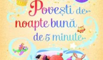 Cartea Povesti de noapte buna de 5 minute. Usborne – Sam Taplin (download, pret, reducere)