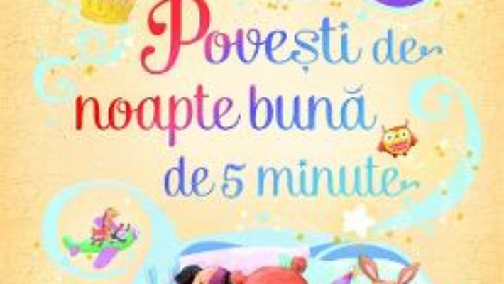 Cartea Povesti de noapte buna de 5 minute. Usborne – Sam Taplin (download, pret, reducere)