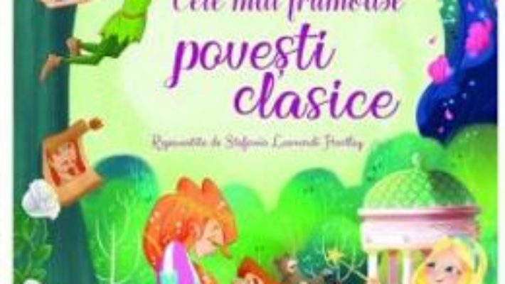 Cartea Cele mai frumoase povesti clasice (download, pret, reducere)