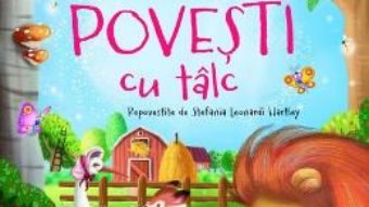 Cartea Cele mai frumoase povesti cu talc (download, pret, reducere)