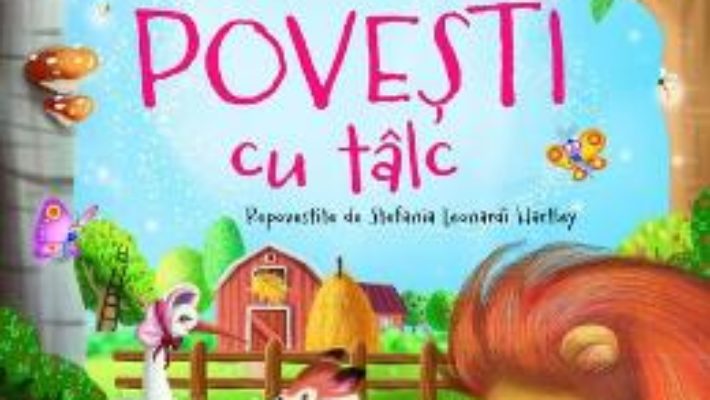 Cartea Cele mai frumoase povesti cu talc (download, pret, reducere)