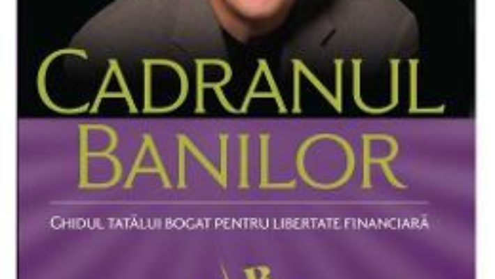 Cartea Cadranul banilor – Robert T. Kiyosaki (download, pret, reducere)