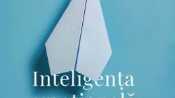 Cartea Inteligenta emotionala in leadership – Daniel Goleman, Richard Boyatzis, Annie McKee (download, pret, reducere)