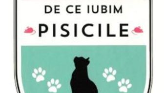 Cartea De ce iubim pisicile – Kate May (download, pret, reducere)