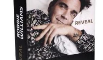 Cartea Robbie Williams: Reveal – Chris Heath (download, pret, reducere)