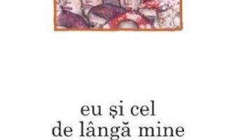 Cartea Eu si cel de langa mine – Arhim. Simeon Kraiopoulos (download, pret, reducere)