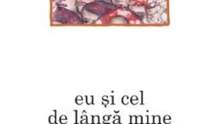 Cartea Eu si cel de langa mine – Arhim. Simeon Kraiopoulos (download, pret, reducere)