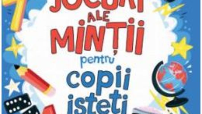 Cartea Jocuri ale mintii pentru copii isteti (download, pret, reducere)