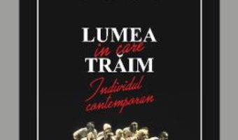 Cartea Lumea in care traim – Gina Stoiciu (download, pret, reducere)