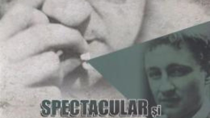 Cartea Spectacular si carnavalesc. Guy Debord – Anamaria Selu (download, pret, reducere)