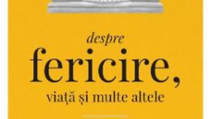 Cartea Despre fericire, viata si multe altele – Dalai Lama, Rajiv Mehrotra (download, pret, reducere)