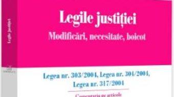 Cartea Legile justitiei. Modificari, necesitate, boicot. Comentariu pe articole – Ion Popa (download, pret, reducere)