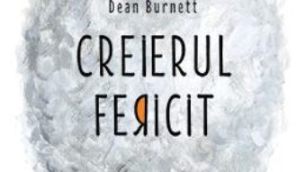 Cartea Creierul fericit – Dean Burnett (download, pret, reducere)