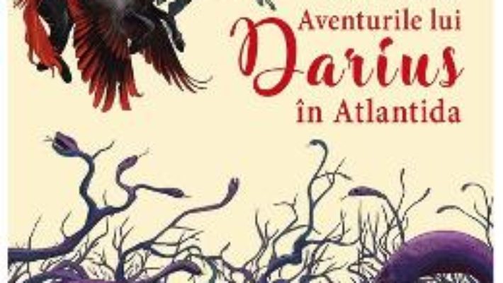 Cartea Aventurile lui Darius in Atlantida – Mikael Stanley (download, pret, reducere)