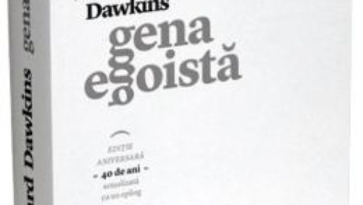 Cartea Gena egoista ed.2 – Richard Dawkins (download, pret, reducere)