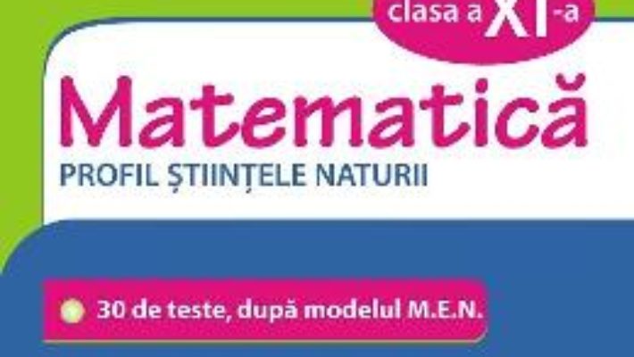 Cartea Simularea examenului de bacalaureat. Matematica – Clasa 11 – Profil Stiintele Naturii – Lucian Dragomir (download, pret, reducere)