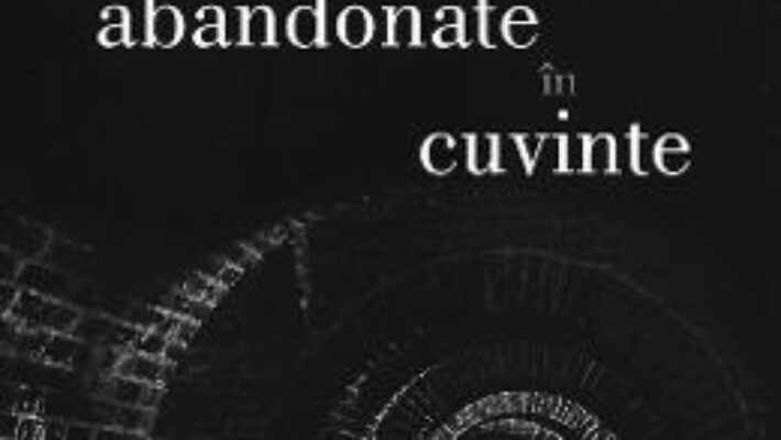 Cartea Poeme abandonate in cuvinte – Ioan F. Pop (download, pret, reducere)