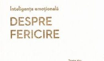 Cartea Inteligenta emotionala. Despre fericire – Daniel Gilbert, Annie McKee (download, pret, reducere)