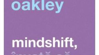 Cartea Mindshift – Barbara Oakley (download, pret, reducere)