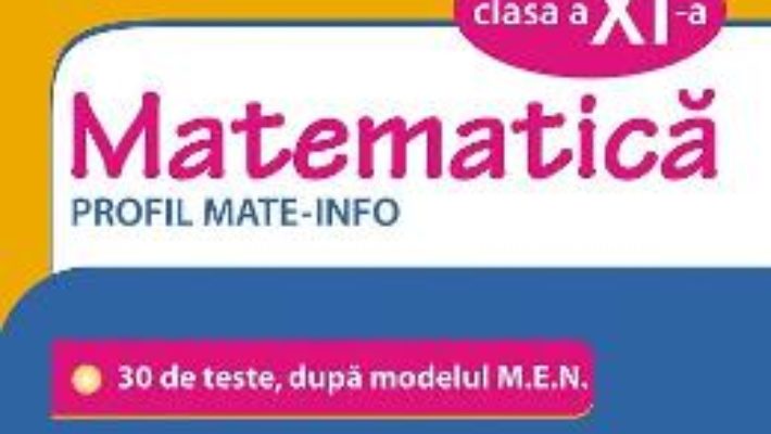 Cartea Simularea examenului de bacalaureat. Matematica – Clasa 11 – Profil Mate-Info – Lucian Dragomir (download, pret, reducere)