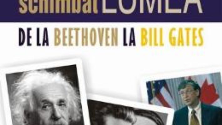 Cartea Oameni care au schimbat lumea. Vol.2: De la Beethoven la Bill Gates – Rodney Castleden (download, pret, reducere)