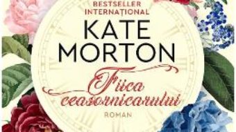 Cartea Fiica ceasornicarului – Kate Morton (download, pret, reducere)