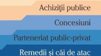 Cartea Achizitii publice. Concesiuni. Parteneriat public-privat. Ed. 4 – Dan Cimpoeru (download, pret, reducere)