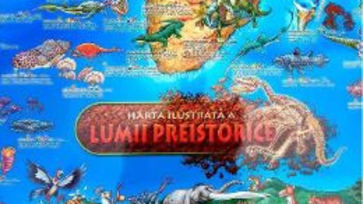 Cartea Harta ilustrata a lumii preistorice (download, pret, reducere)