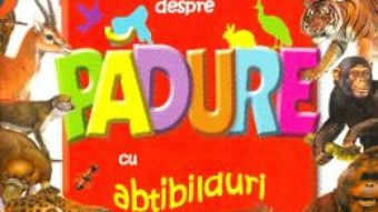 Cartea Cartea mea despre padure cu abtibilduri (download, pret, reducere)