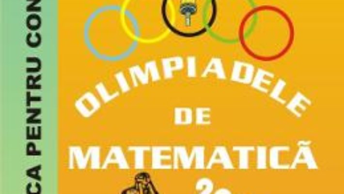 Cartea Olimpiadele de matematica – Clasele 7-8 2006 – Mircea Fianu (download, pret, reducere)