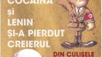 Cartea Cand Hitler a luat cocaina si Lenin si-a pierdut creierul – Giles Milton (download, pret, reducere)