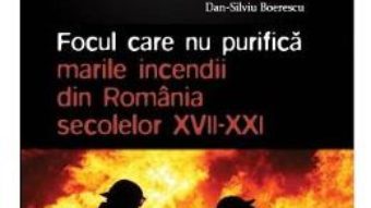 Cartea Apocaliptica Vol.6: Focul care nu purifica – Dan-Silviu Boerescu (download, pret, reducere)