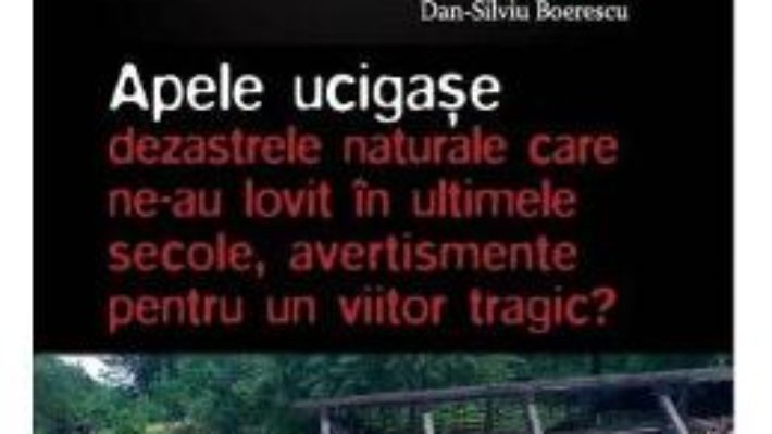 Cartea Apocaliptica Vol.3: Apele ucigase – Dan-Silviu Boerescu (download, pret, reducere)