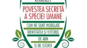 Cartea Povestea secreta a speciei umane – Christine Kenneally (download, pret, reducere)