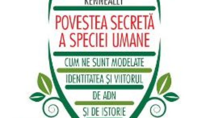 Cartea Povestea secreta a speciei umane – Christine Kenneally (download, pret, reducere)