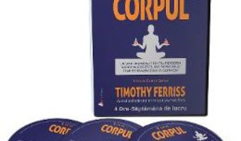 Cartea Audiobook. 4 ore – Corpul – Timothy Ferriss (download, pret, reducere)