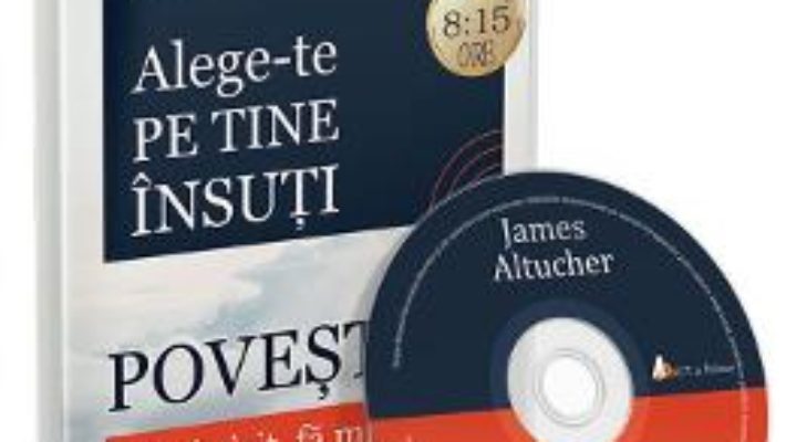 Cartea Audiobook. Alege-te pe tine insuti. Povestile – James Altucher (download, pret, reducere)