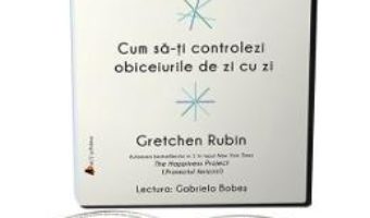 Cartea Audiobook. Cum sa devii mai bun – Gretchen Rubin (download, pret, reducere)