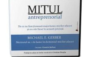 Cartea Audiobook. Mitul antreprenorial – Michael E. Gerber (download, pret, reducere)