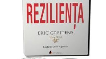 Cartea Audiobook. Rezilienta – Eric Greitens (download, pret, reducere)