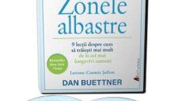 Cartea Audiobook. Zonele albastre – Dan Buettner (download, pret, reducere)